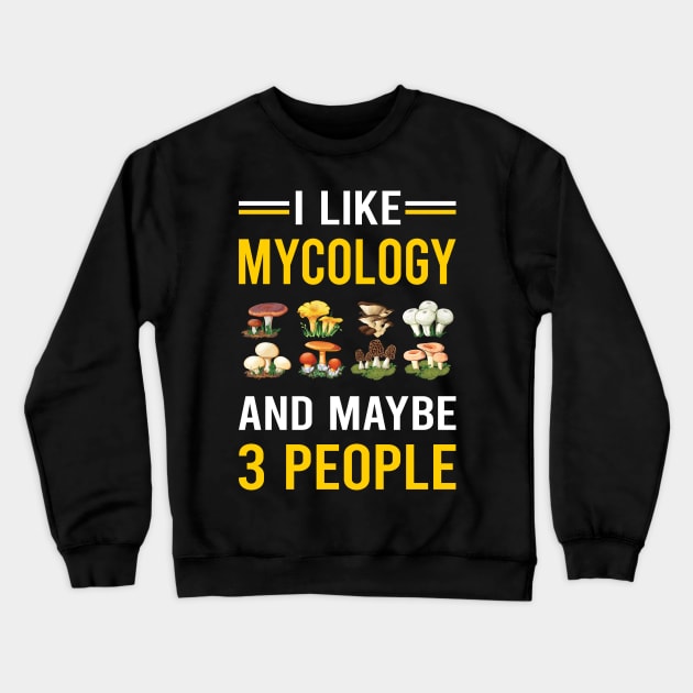 3 People Mycology Mycologist Mushroom Mushrooms Crewneck Sweatshirt by Good Day